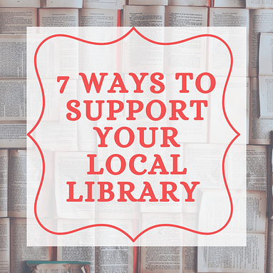 7 Ways to Support Your Local Library